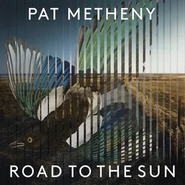 Road to the Sun album cover by Pat Metheny