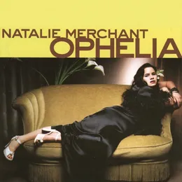 Ophelia album cover by Natalie Merchant